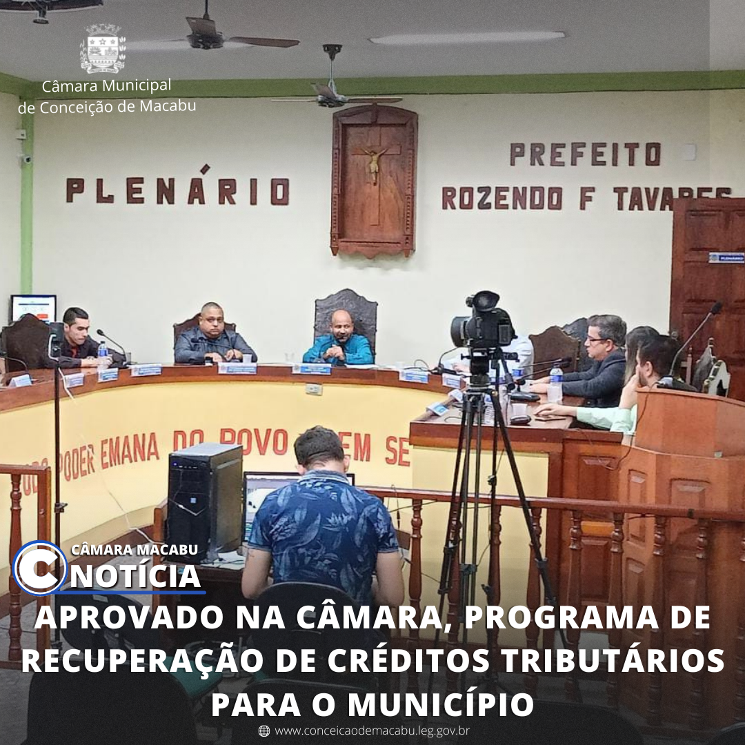 APROVADO NA CÂMARA, PROGRAMA DE RECUPERAÇÃO DE CRÉDITOS TRIBUTÁRIOS PARA O MUNICÍPIO